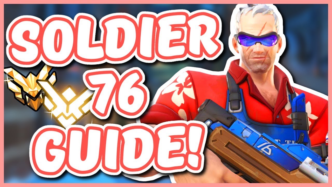 Overwatch - SOLDIER 76 GUIDE (Overwatch Hero Guide)