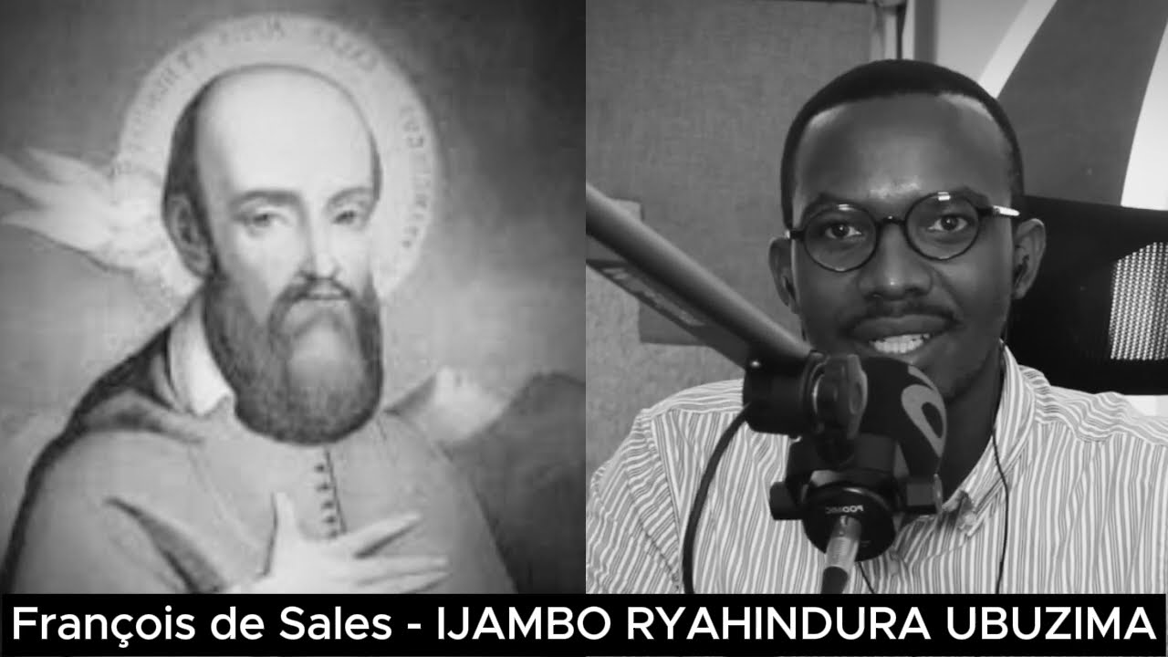 François de Sales (2) - IJAMBO RYAHINDURA UBUZIMA EP696