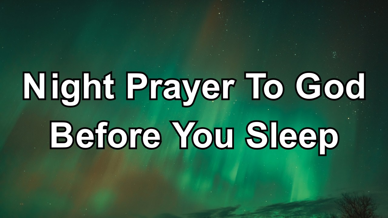 Before You Sleep Tonight, Pray This | Powerful Night Prayer for Peace | Night Prayer