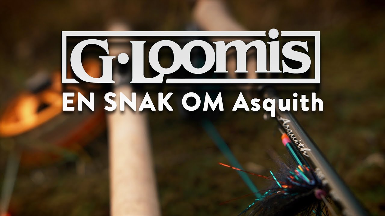 LAKSE-WEEKEND MED G.LOOMIS • ASQUITH snak, med Andreas Rasmussen