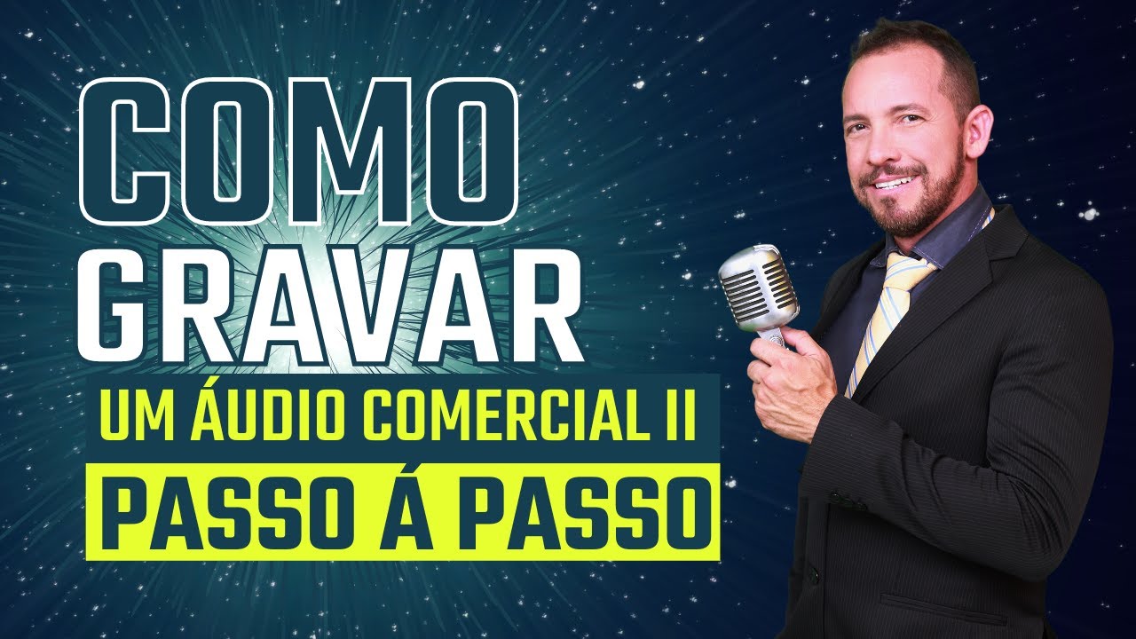 COMO GRAVAR UM ÁUDIO COMERCIAL II