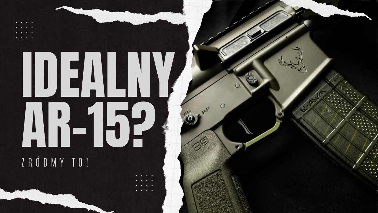 MODYFIKACJE DO IDEALNEGO AR-15!