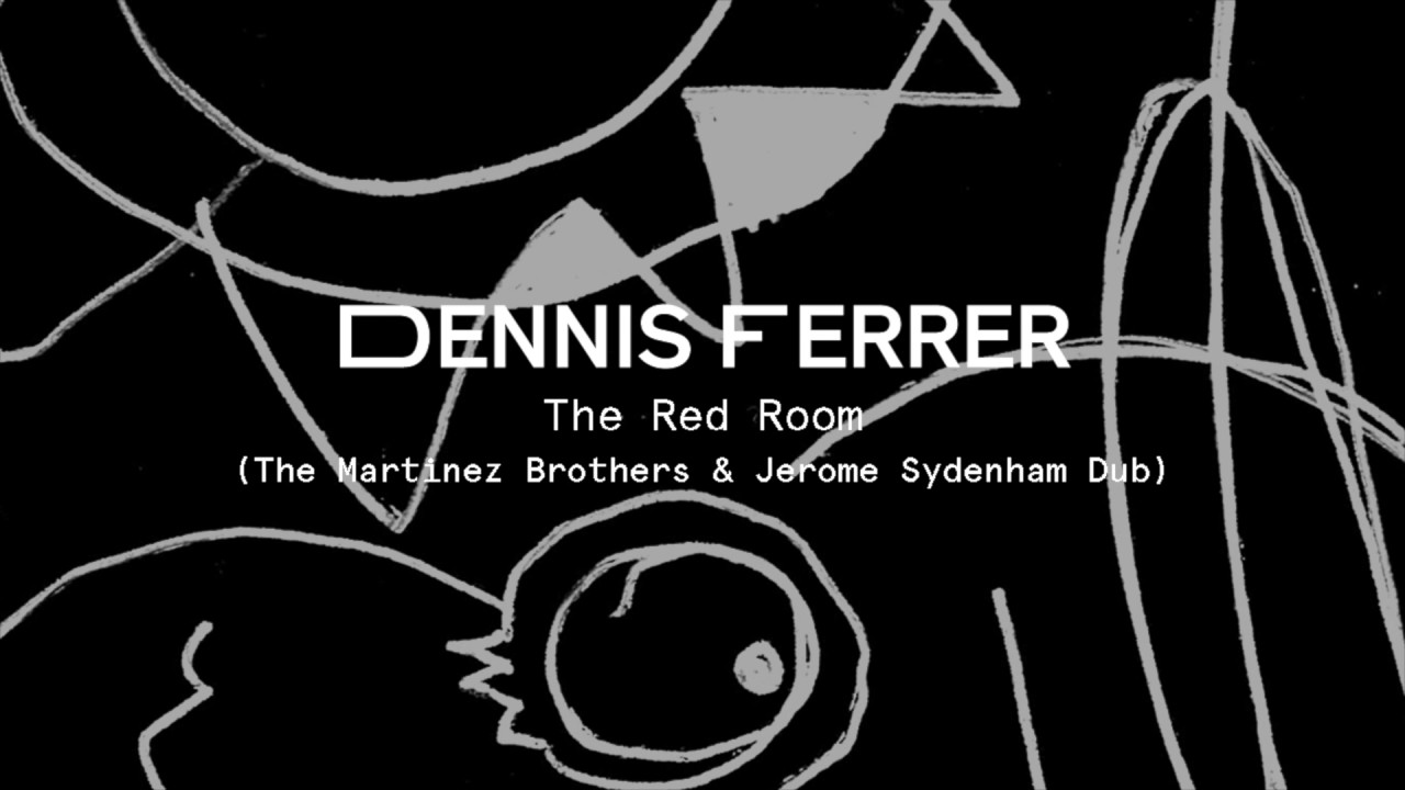 Dennis Ferrer - The Red Room (TMB & Jerome Sydenham Dub)