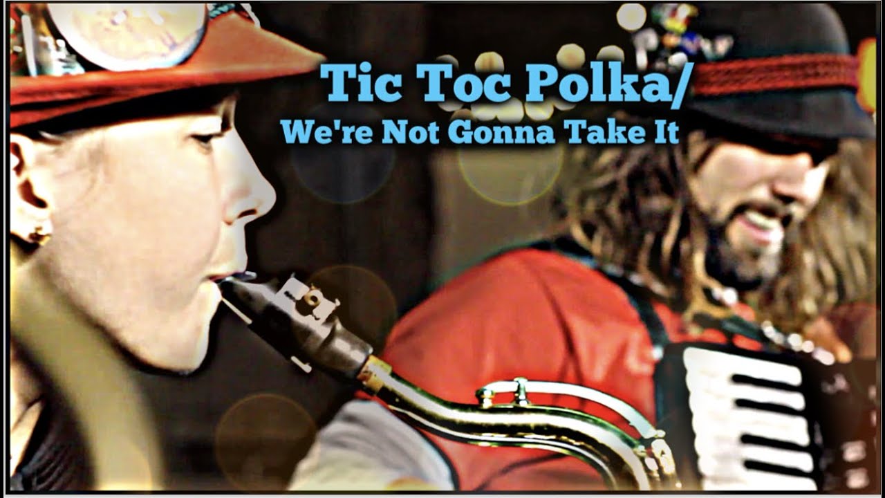 Tic Toc Polka/We're Not Gonna Take It