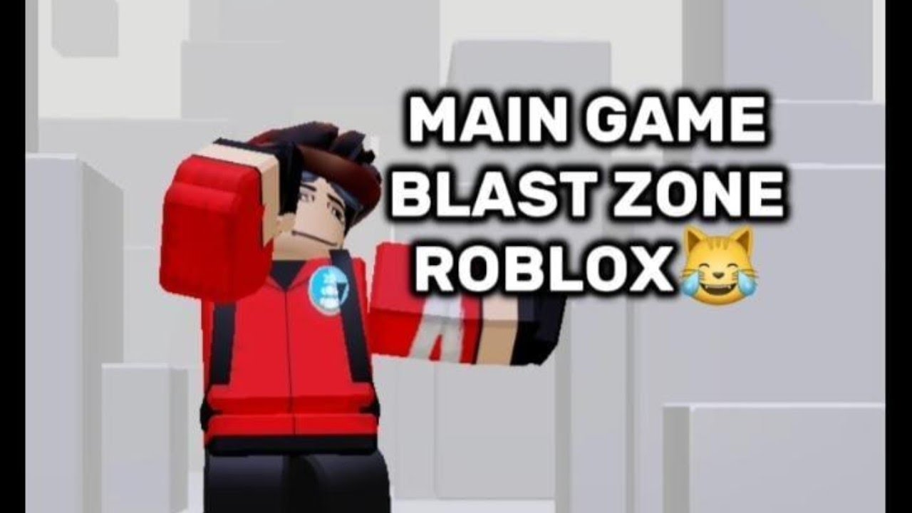 Main Game Blast Zone Roblox