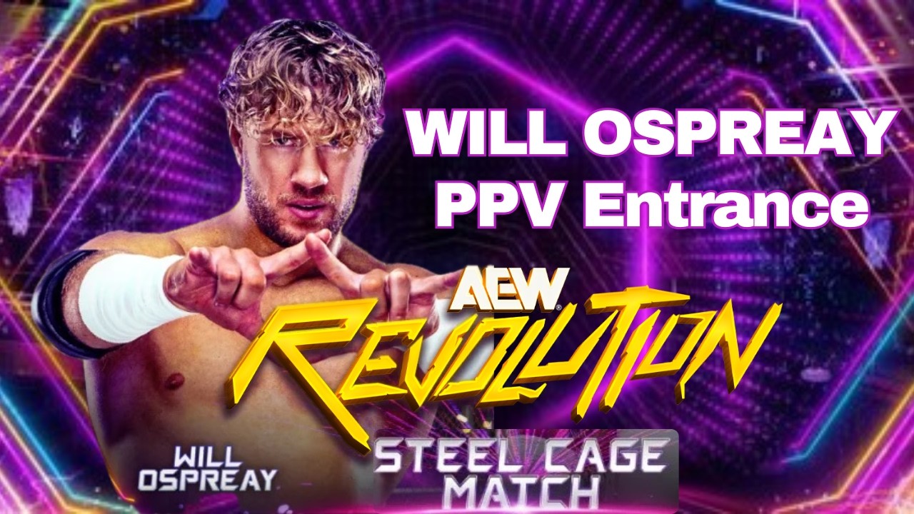 Will Ospreay PPV Entrance | AEW Revolution 2025 | Will Ospreay vs Kyle Fletcher Steel Cage Match