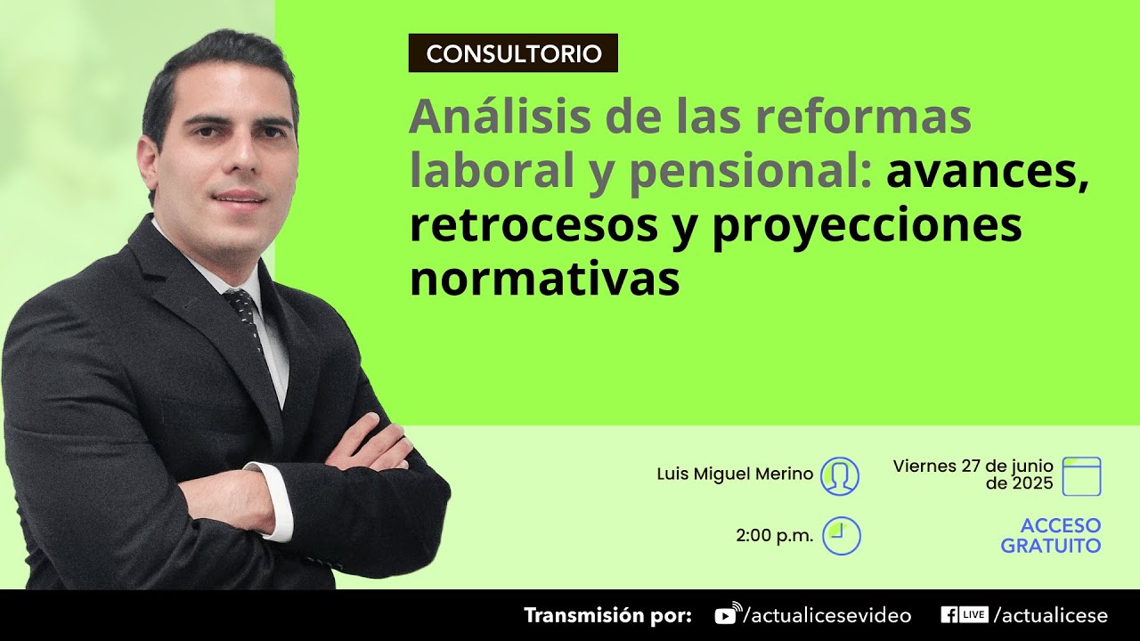 Análisis de las reformas laboral y pensional: avances, retrocesos y proyecciones normativas