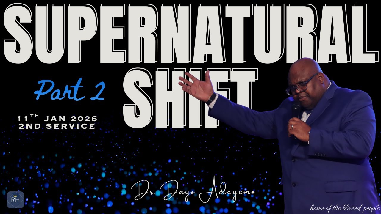 SUPERNATURAL SHIFT 2 | DR. DAYO ADEYEMO