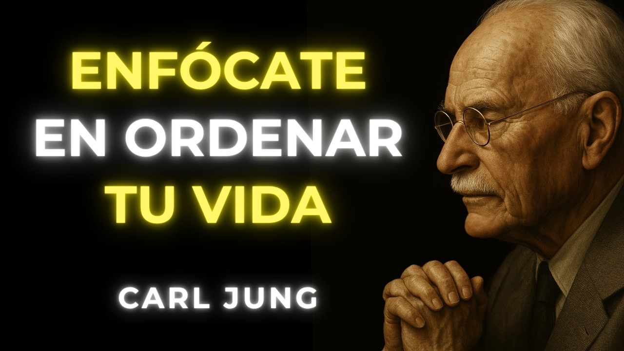 Organiza TU VIDA Desde Cero: ENFÓCATE en Ti | Carl Jung