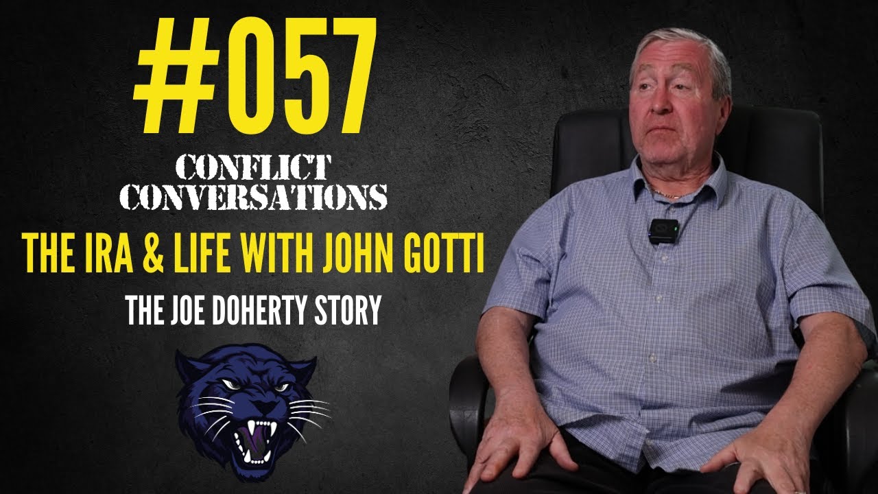 057 | Conflict Conversations | The IRA & Life with John Gotti | The Joe Doherty Story