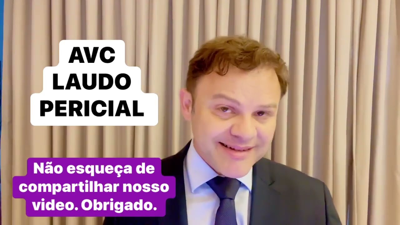 Acidente Vascular Cerebral conhecido como AVC e LAUDO DE PERÍCIA judicial.
