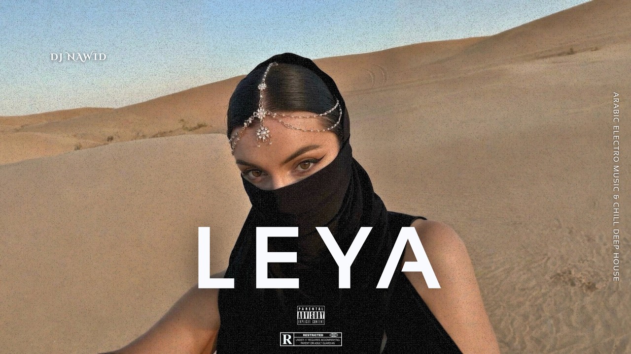 Leya | ليا 🔥 Arabic Techno House Mix  Deep Oriental Beats & Energy