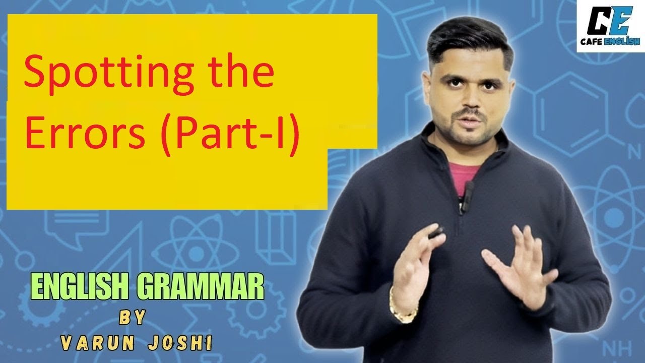 Spotting the Errors (Part-I) | Cafe English | Varun Joshi