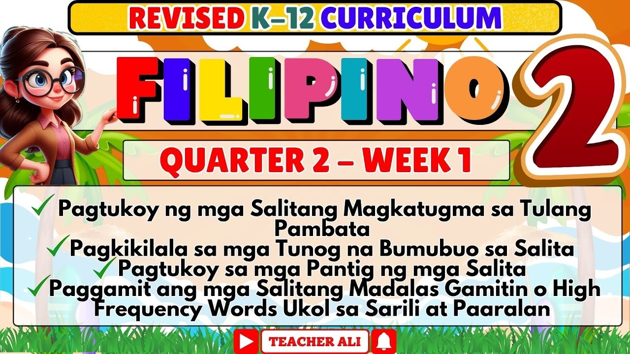FILIPINO 2 QUARTER 2 WEEK 1 REVISED K-12 PAGTUKOY NG MGA SALITANG MAGKATUGMA SA TULANG PAMBATA