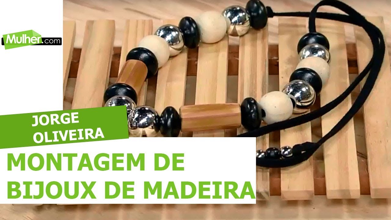 Montagem de Bijoux de Madeira - Jorge Oliveira - 19/02/2019