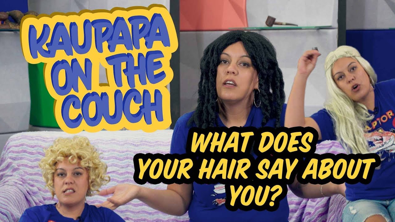 What does your hair say about you? | Kaupapa on the Couch