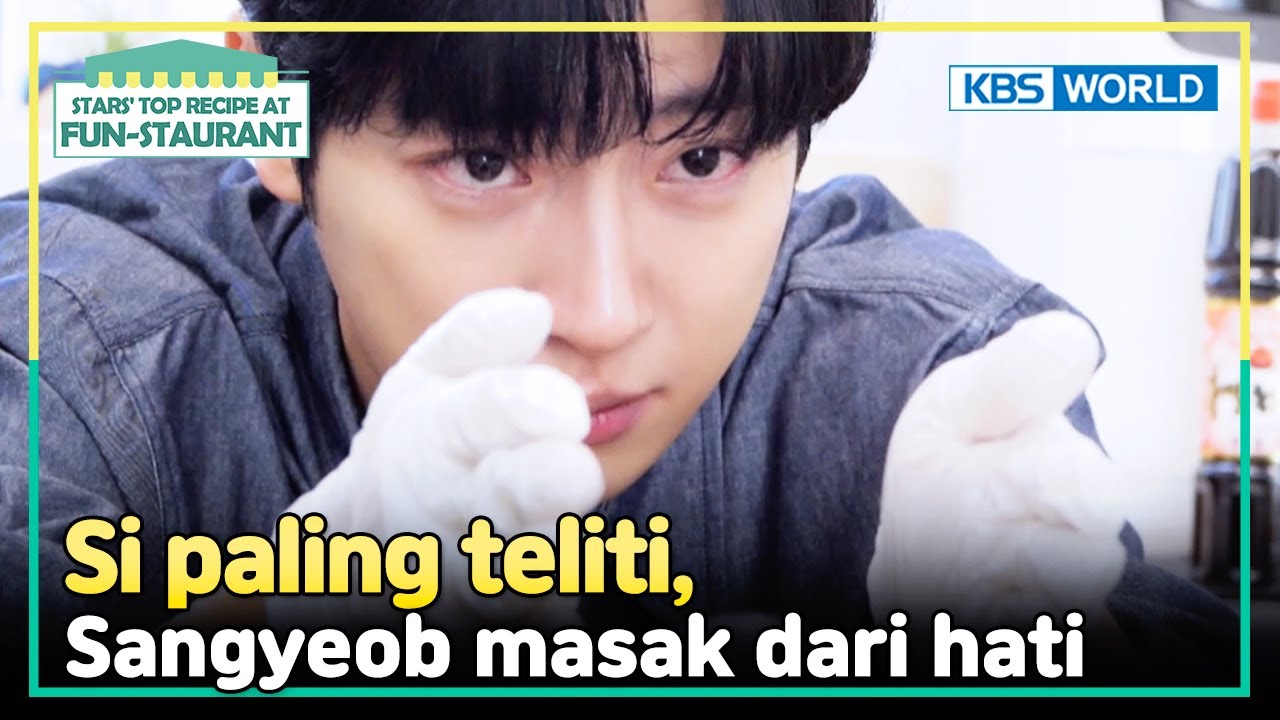[IND/ENG] Semua terpesona melihat Sangyeob pas lagi masak! | Fun-Staurant | KBS WORLD TV 240513