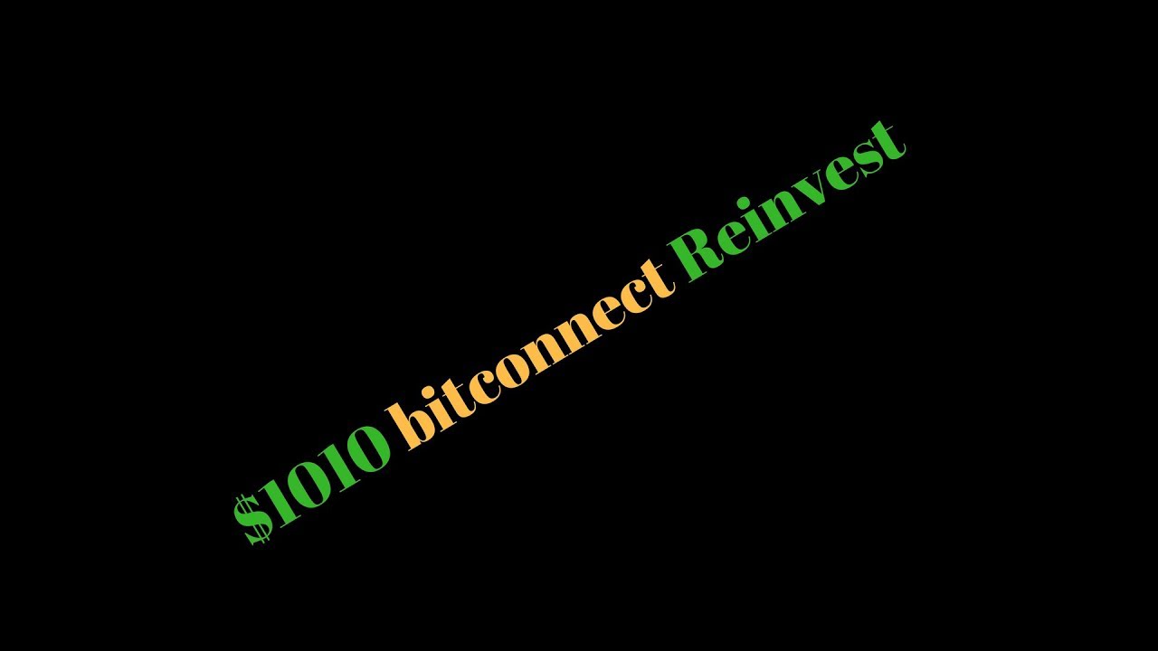 $1010 Bitconnect Reinvest