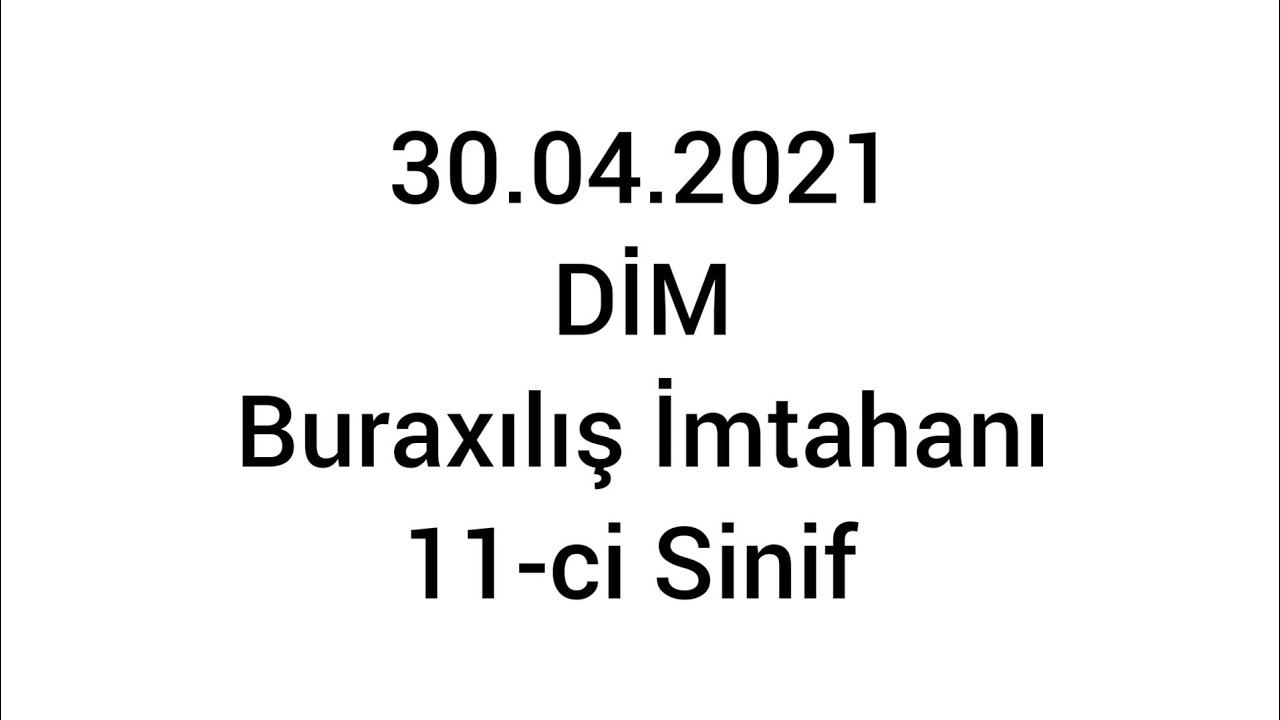 30.04.2021 DİM 11-ci Sinif Buraxılış İmtahanı