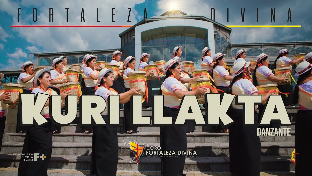 Fortaleza Divina - Kuri Llakta (Official Video)