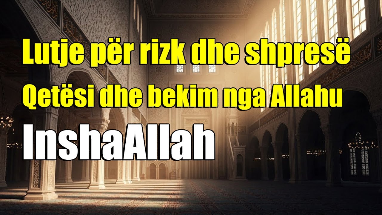 Lutje e fuqishme shpirtërore! Për shpresë, rizk dhe bekime hyjnore (InshaAllah)