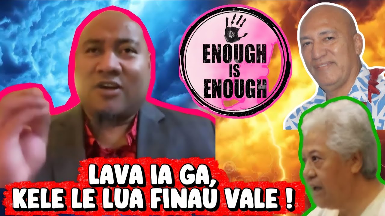 LAVA IA GA, KELE LE LUA FINAU VALE ! ENOUGH IS ENOUGH ! / ASIATA & TAUTAI A'E #enough #politics 
