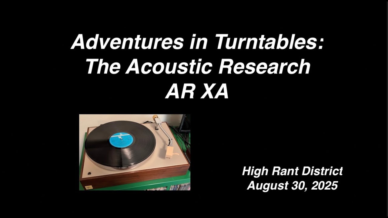 High Rant District 175 - Adventures in Turntables: The Acoustic Research AR XA