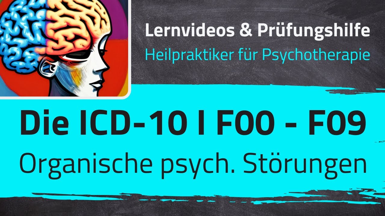ICD-10 - F00-F09: Organische psychische Störungen (Heilpraktiker für Psychotherapie - 32. Lernvideo)
