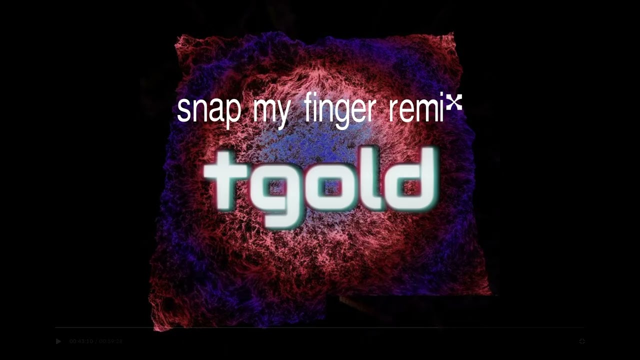 snap my finger tgold remix