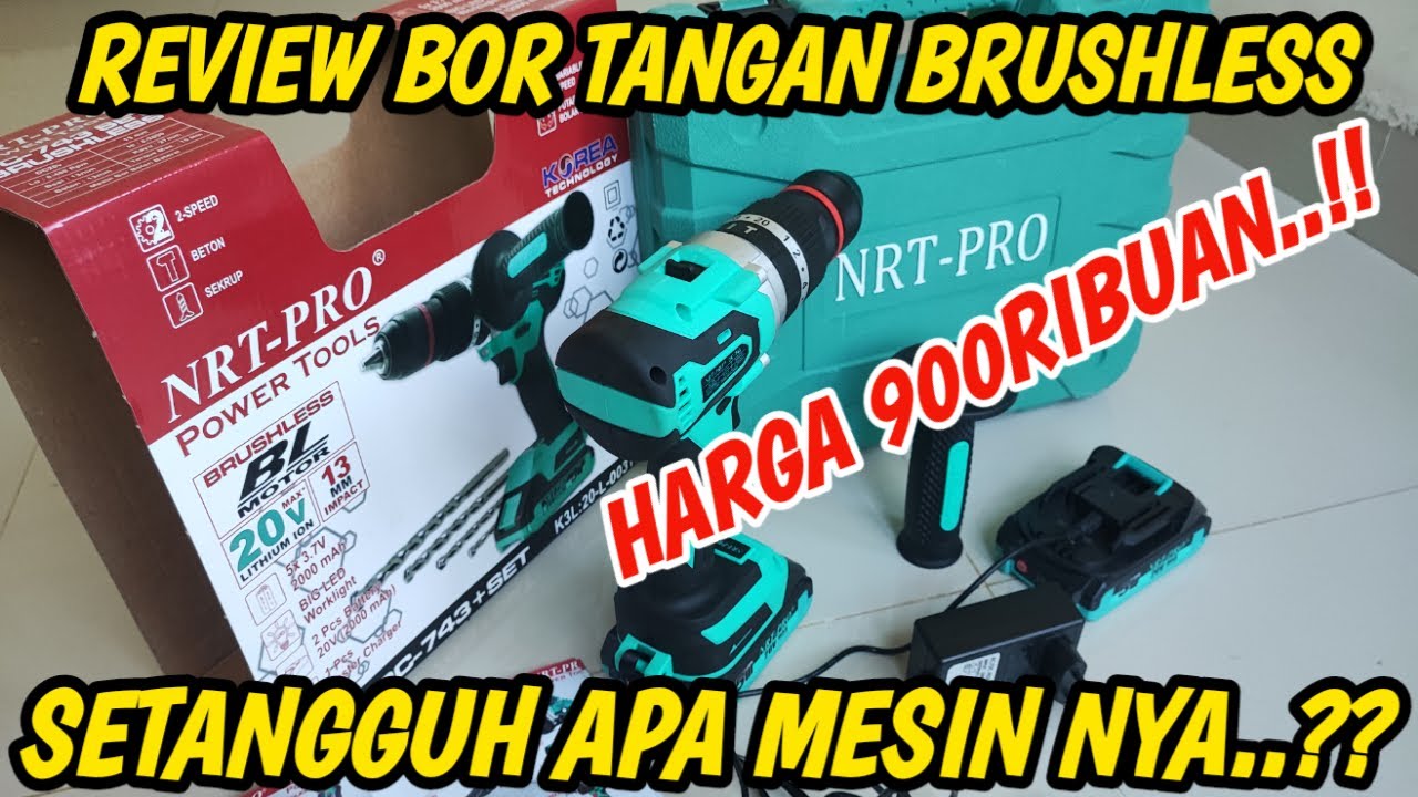UNBOXING DAN REVIEW BOR BRUSHLESS NRT PRO DC 743 CORDLESS IMPACT DRILL