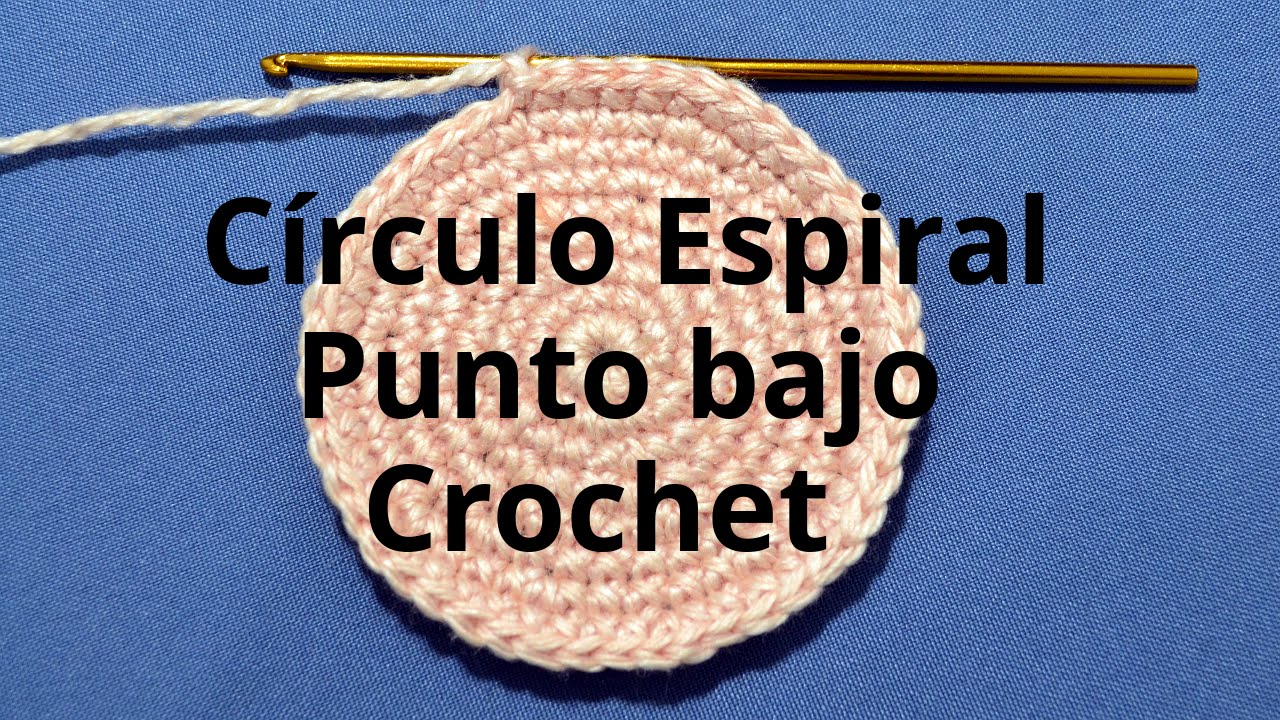 Curso crochet o ganchillo: Círculo Espiral con Punto Bajo o Medio Punto tutorial paso a paso.