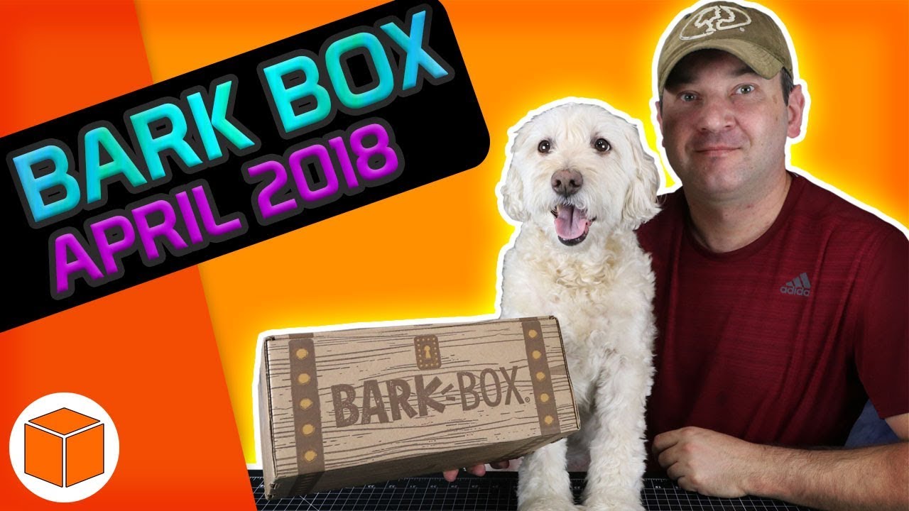 Bark Box, April 2018 - Extra Toy Club || Unboxing