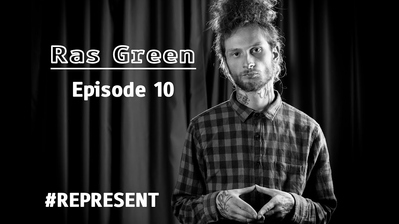 #Represent Ep. 10 - Ras Green (prod. by HaruTune)
