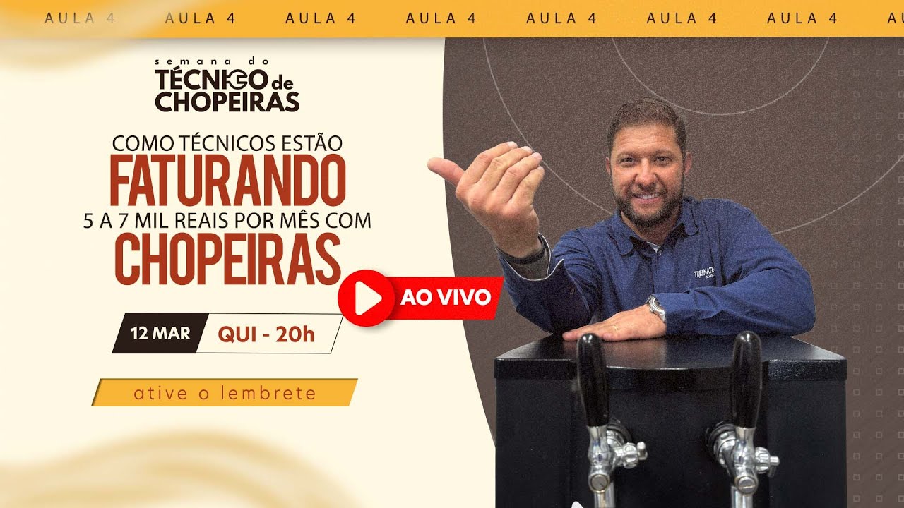 Aula 4: Como técnicos estão faturando 5 a 7 mil por mês com chopeiras - 12/03 - 20 Horas