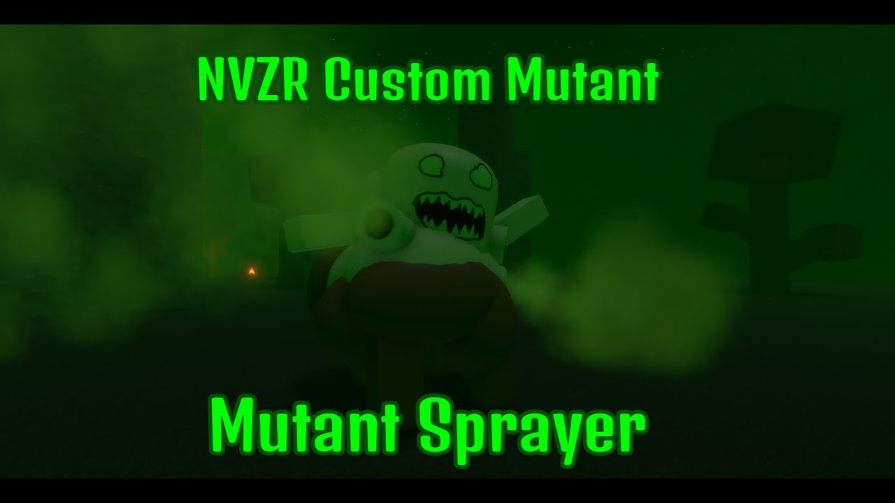 NVZR Custom Mutant - Mutant Sprayer [Remastered] (Showcase #1)