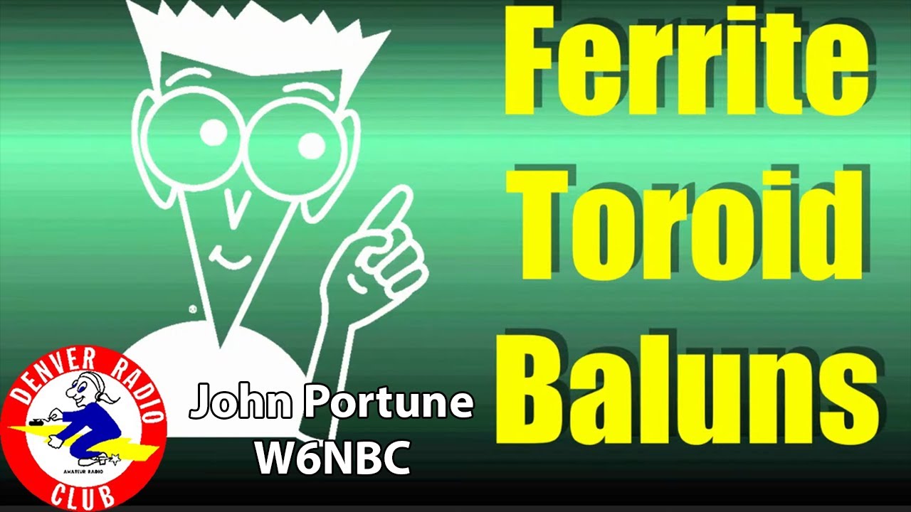 Ferrite Baluns - John - W6NBC