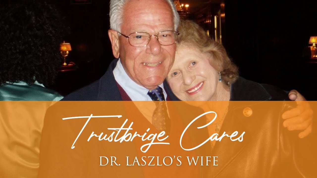 Trustbridge Cares: The Story of Dr. Maurice Laszlo's Wife