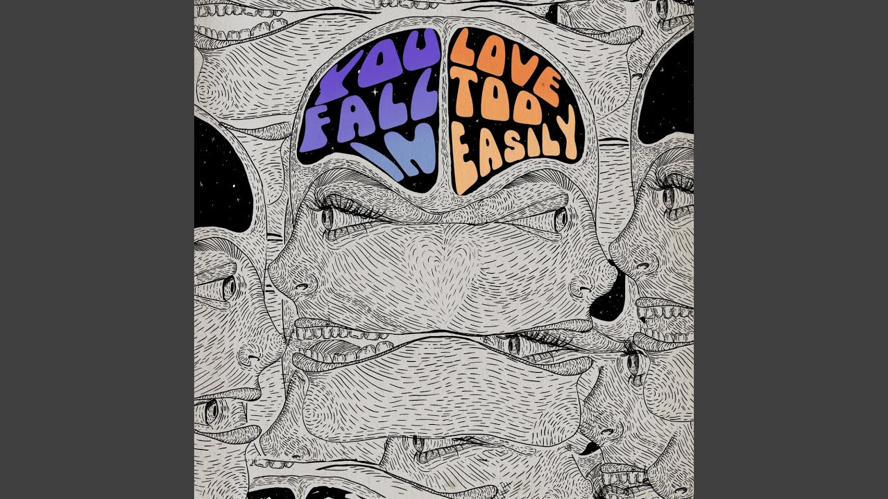 You Fall in Love Too Easily