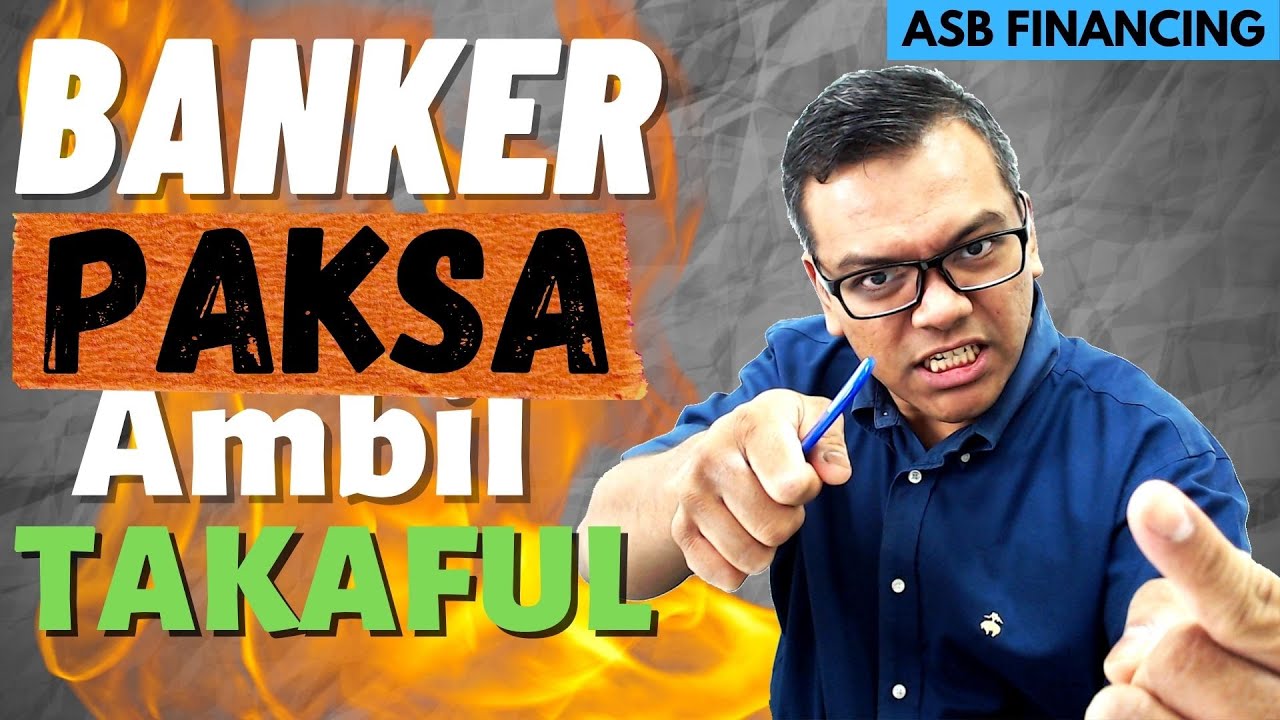Bankers paksa ambil Takaful? [ASB] 