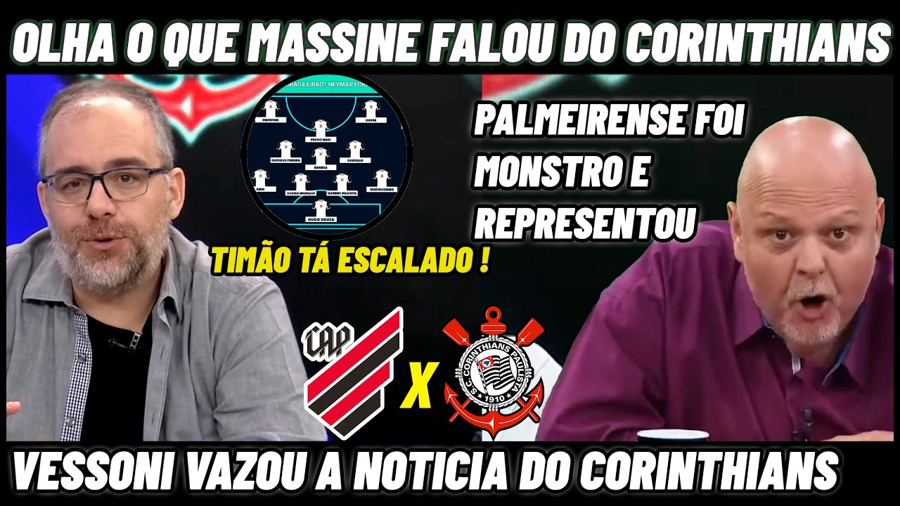 💥📢 Saiu Agora ! VESSONI TROUXE INFORMAÇÃO DO CORINTHIANS EM PRIMEIRA MÃO  ATHLETICO-PR X CORINTHIANS