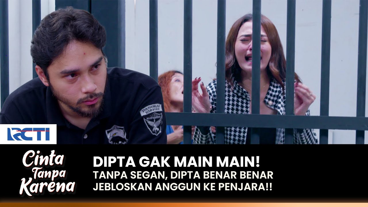 GAK MAIN MAIN! Dipta Jebloskan Anggun Ke Penjara | CINTA TANPA KARENA | EPS 421 (1/4)