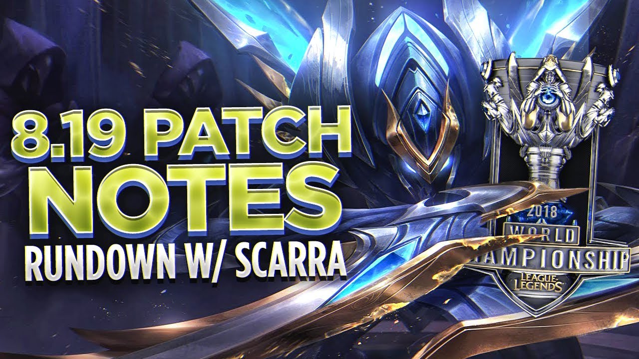 Scarra's Patch 8.19 Worlds Rundown