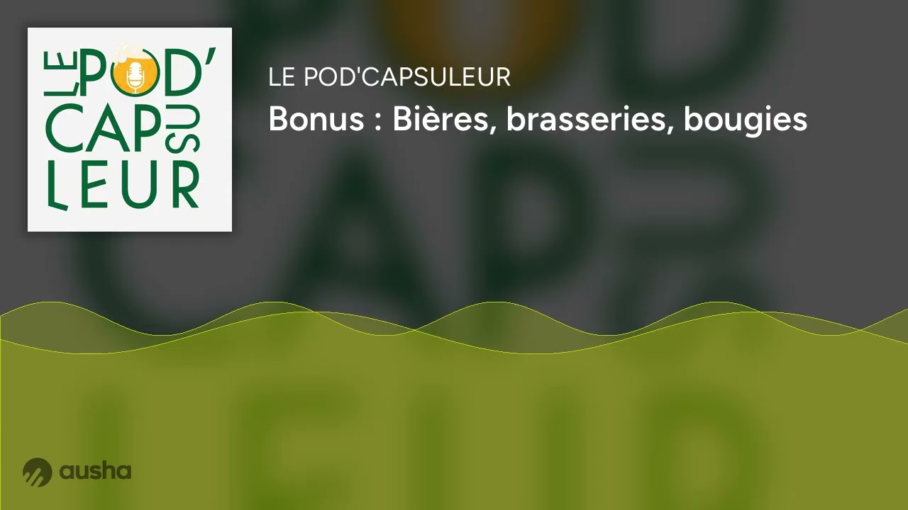 Bonus : Bières, brasseries, bougies