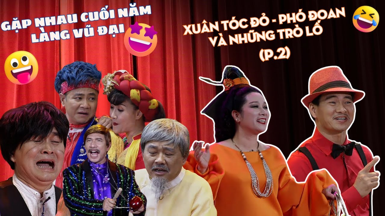 Xu&acirc;n T&oacute;c Đỏ - Ph&oacute; Đoan v&agrave; những tr&ograve; lố l&agrave;m n&aacute;o loạn L&agrave;ng Vũ Đại | T&aacute;o Qu&acirc;n VTV | T&aacute;o qu&acirc;n 2020 (P2)