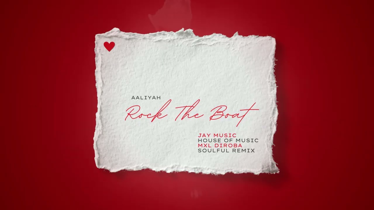 Aaliyah - Rock The Boat (Jay Music, House of Musiq & MXL Diroba Soulful Remix)