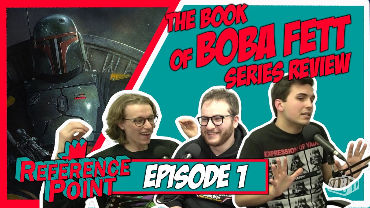 REFERENCE POINT - Episode 1 : THE BOOK OF BOBA FETT (Series Review)