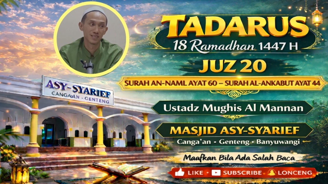Tadarus 19 Ramadhan 1447 H | Juz 20 | Ustadz Mughis Al Mannan | Masjid Asy-Syarief Canga’an Genteng