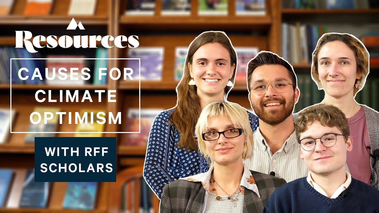 In Focus&mdash;RFF's Research Analysts on Causes for Climate Optimism