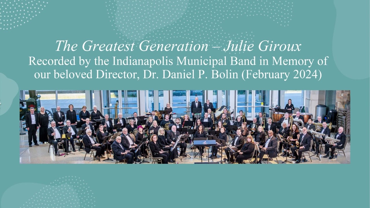 The Greatest Generation by Julie Giroux as Recorded by Indianapolis Municipal Band