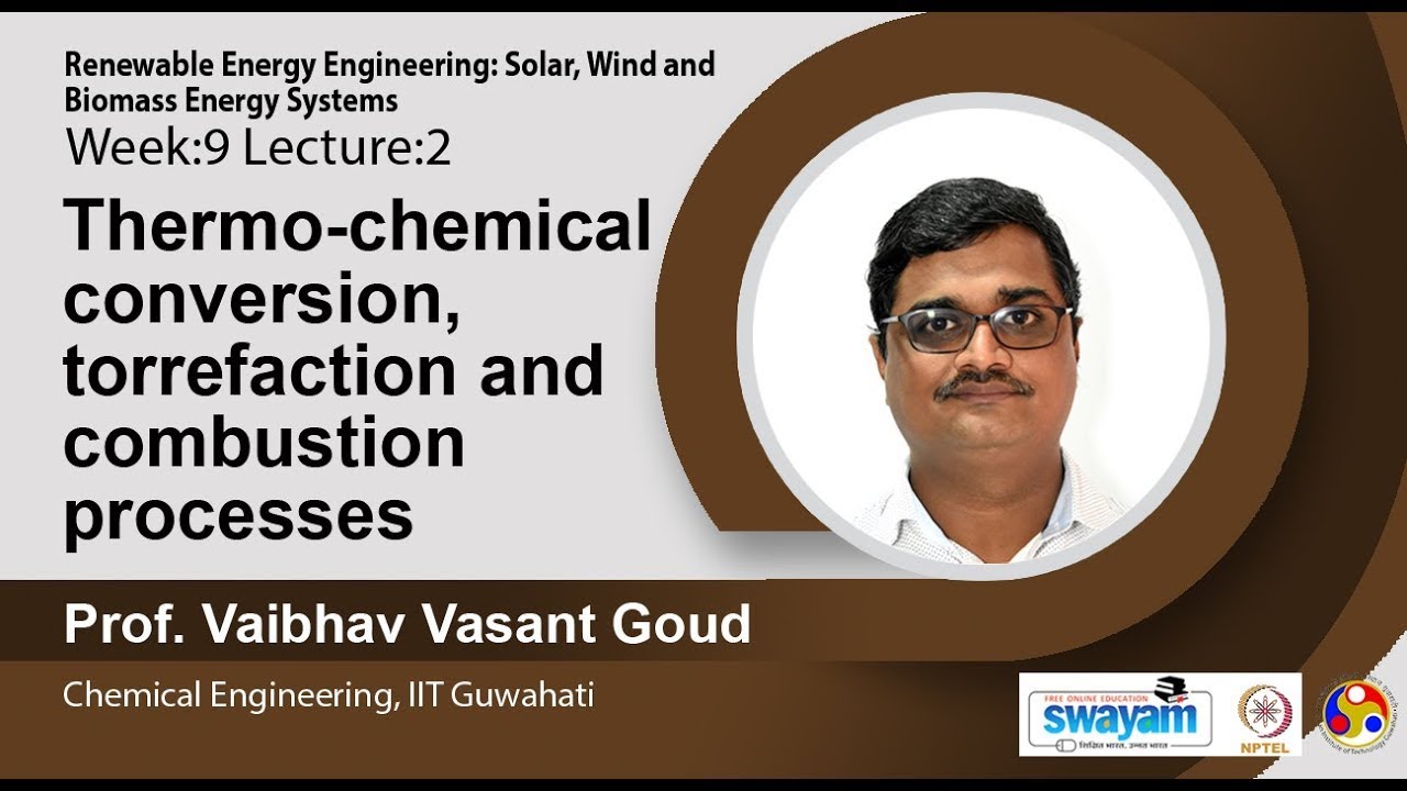 Lec 28 : Thermo-chemical conversion, torrefaction and combustion processes